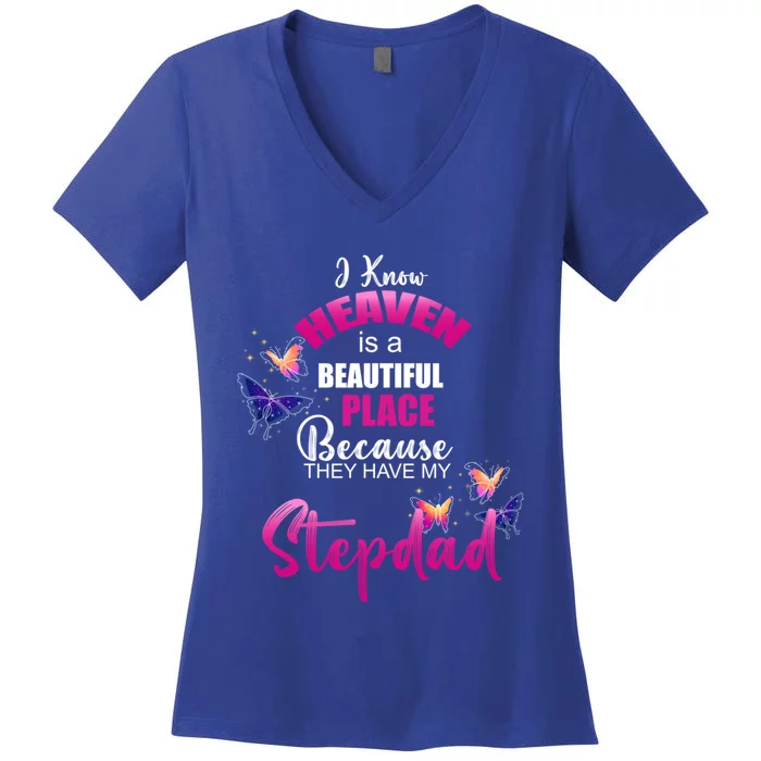 Heaven Is Beautiful Place My Stepdad Angel Memorial Family Gift Women's V-Neck T-Shirt