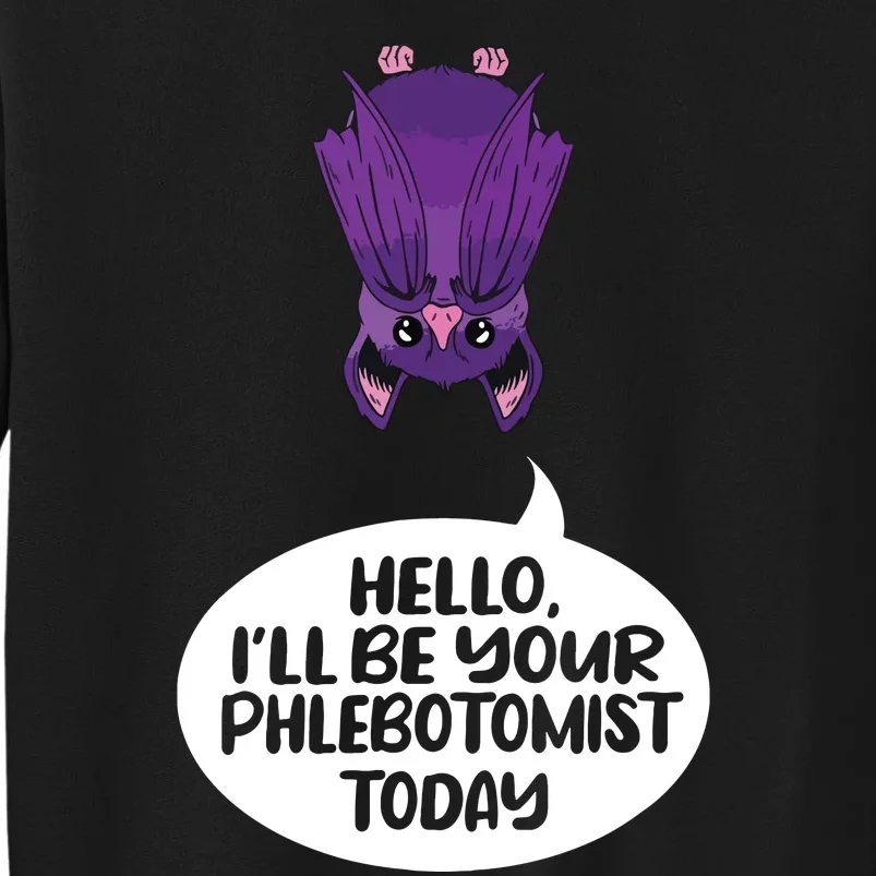 Hey Ill Be Your Phlebotomist Today Phlebotomy Medical Tech Sweatshirt