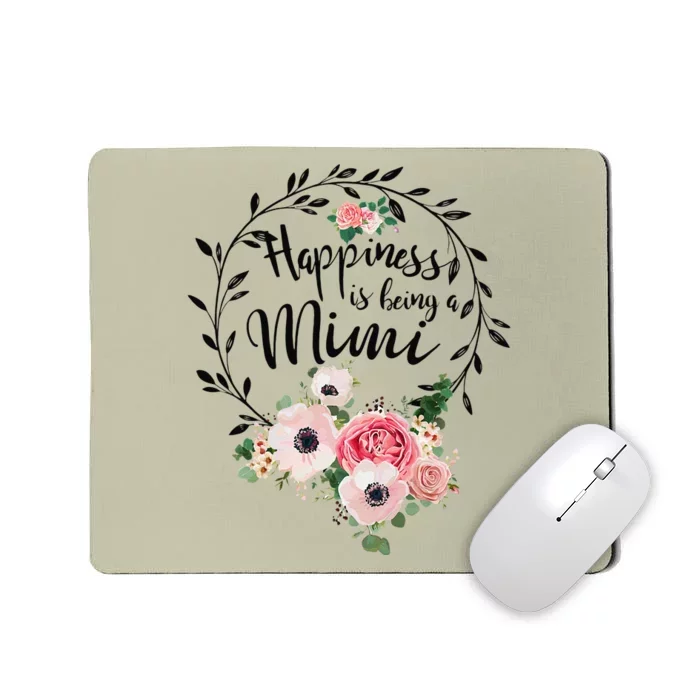 Happiness Is Being A Mimi Floral Decoration Mousepad