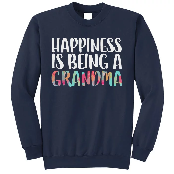 Happiness Is Being A Grandma Mothers Day Sweatshirt