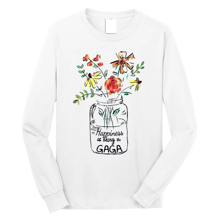 Happiness Is Being Gaga Life Flower Artgrandma Long Sleeve Shirt