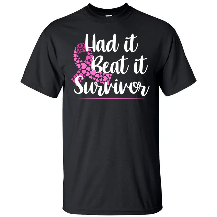 Had It Beat It Survivor Breast Cancer Tall T-Shirt