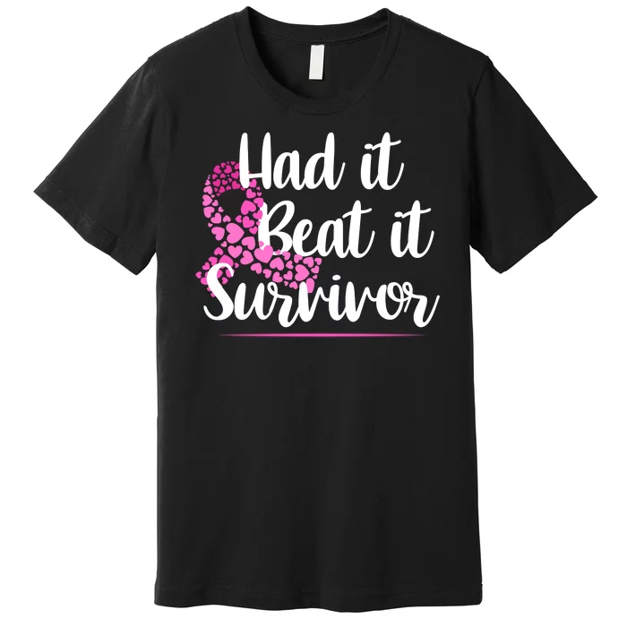 Had It Beat It Survivor Breast Cancer Premium T-Shirt