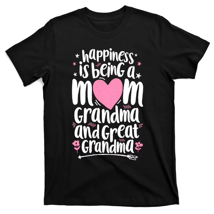 Happiness Is Being A Mom Great Grandma T-Shirt