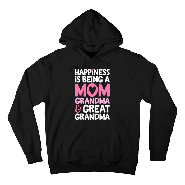 Happiness Is Being A Mom Grandma And Great Grandma Mother Hoodie