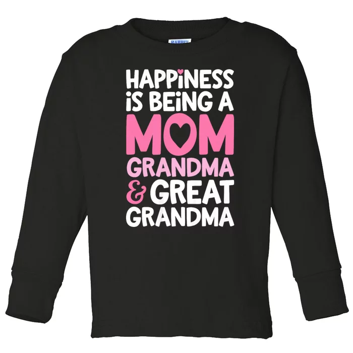 Happiness Is Being A Mom Grandma And Great Grandma Mother Toddler Long Sleeve Shirt