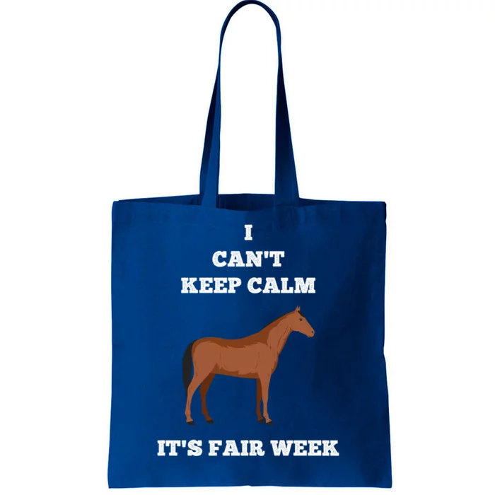 Horse I Can't Keep Calm Country State Fair Week Cute Gift Tote Bag