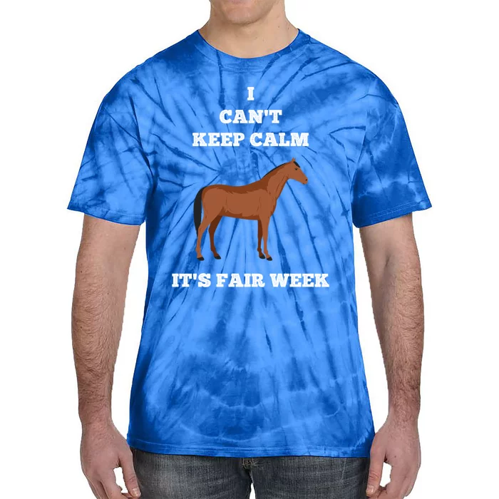 Horse I Can't Keep Calm Country State Fair Week Cute Gift Tie-Dye T-Shirt