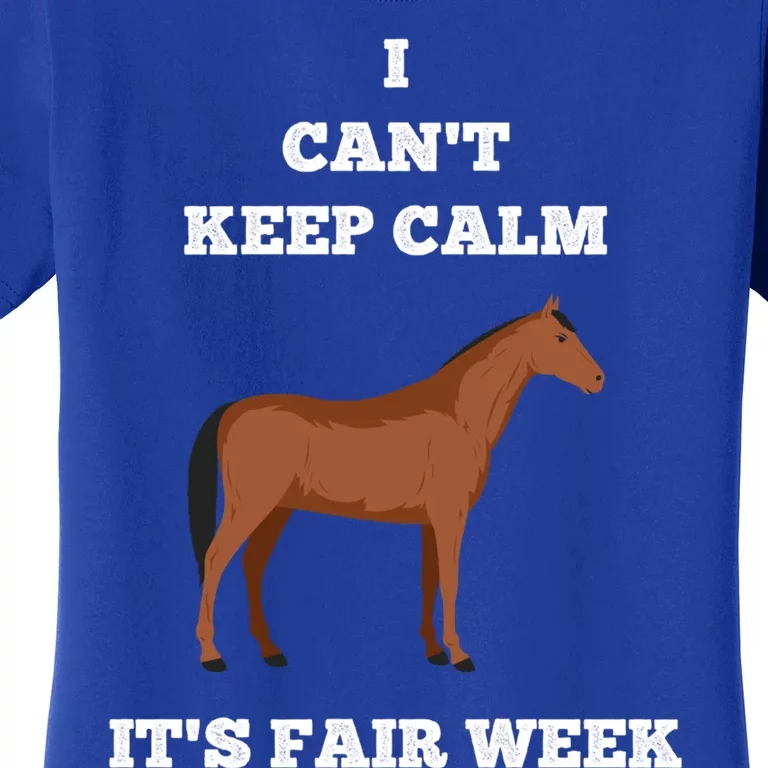 Horse I Can't Keep Calm Country State Fair Week Cute Gift Women's T-Shirt