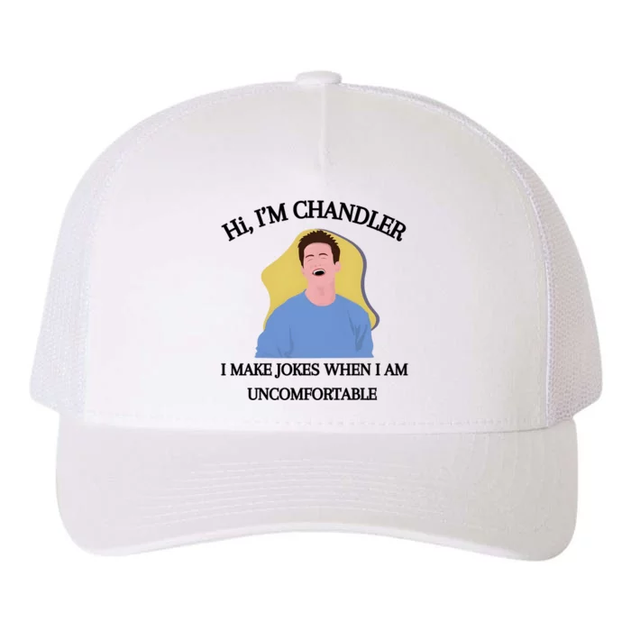 Hi IM Chandler Bing I Make Jokes When I Am Uncomfortable Yupoong Adult 5-Panel Trucker Hat