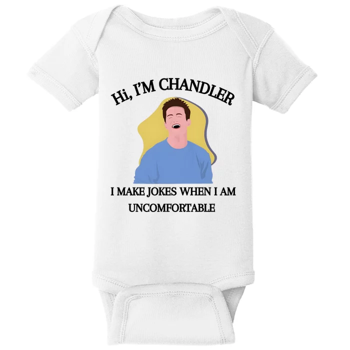 Hi IM Chandler Bing I Make Jokes When I Am Uncomfortable Baby Bodysuit