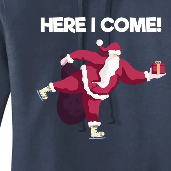 Here I Come Funny Ice Skating Beginner Santa Claus Lover Great Gift Women's Pullover Hoodie