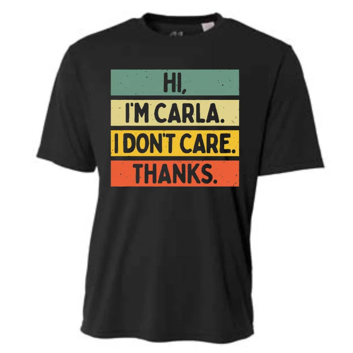 Hi IM Carla I DonT Care Thanks Cooling Performance Crew T-Shirt