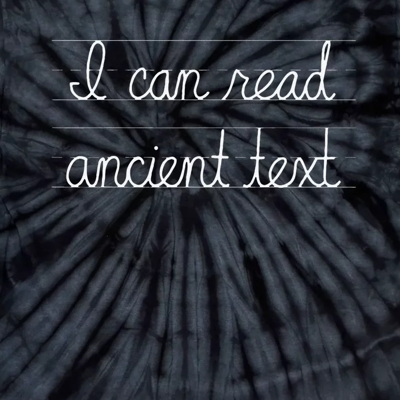 Handwriting I Can Read Ancient Text Funny Cursive Writing Gift Tie-Dye T-Shirt