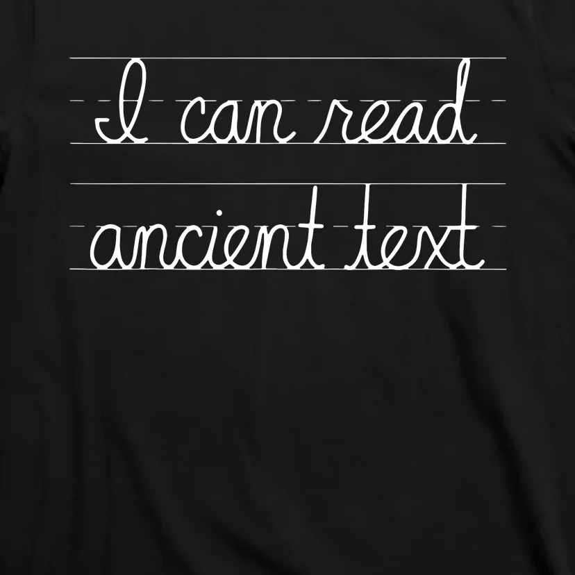 Handwriting I Can Read Ancient Text Funny Cursive Writing T-Shirt