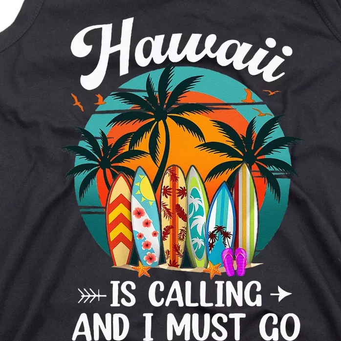 Hawaii Is Calling And I Must Go Hawaiian Surfer Tank Top