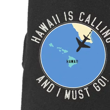 Hawaii Is Calling And I Must Go Hawaii State Doggie 3-End Fleece Hoodie