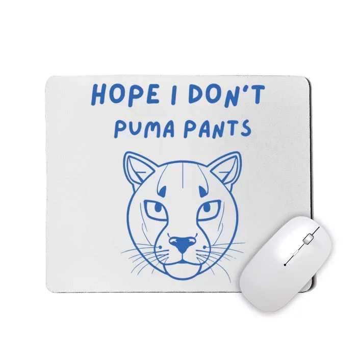 Hope I Dont Pants Funny Cat Pun Mousepad