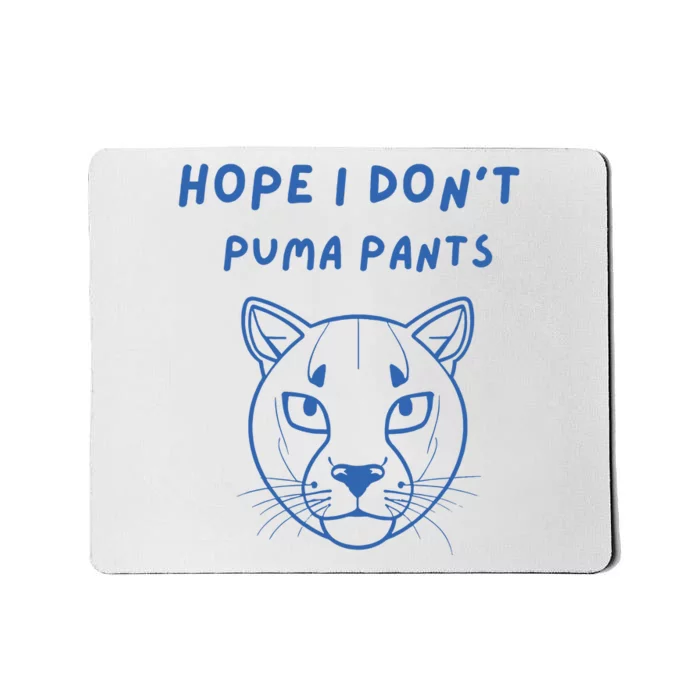 Hope I Dont Pants Funny Cat Pun Mousepad