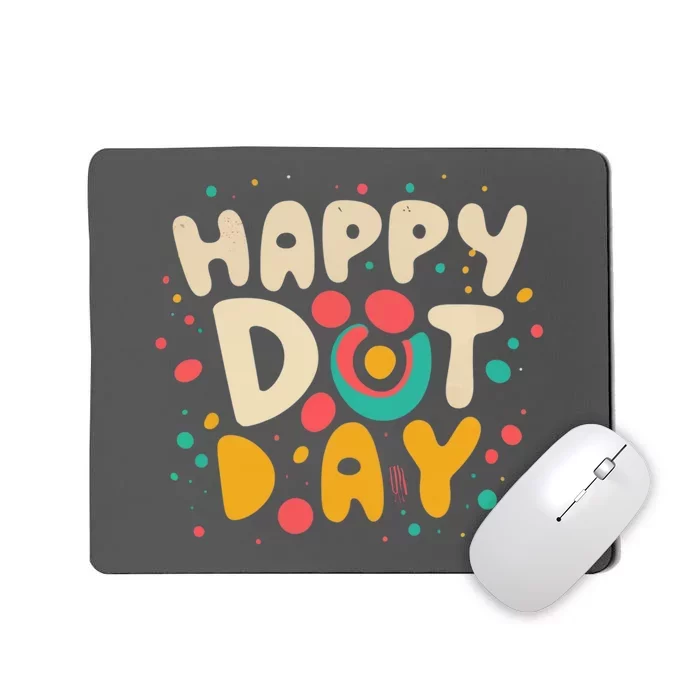 Happy International Dot Day Mousepad