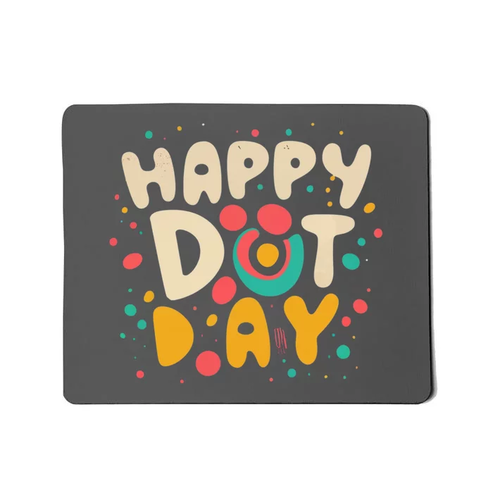 Happy International Dot Day Mousepad