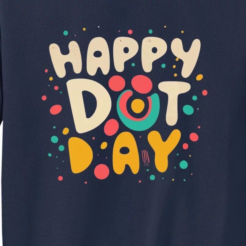 Happy International Dot Day Sweatshirt