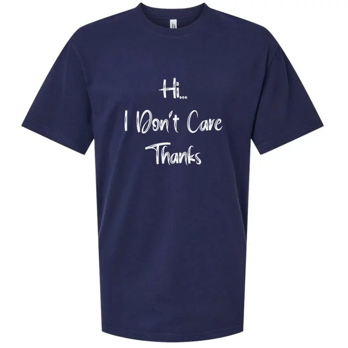 Hi I DonT Care Thanks Sueded Cloud Jersey T-Shirt