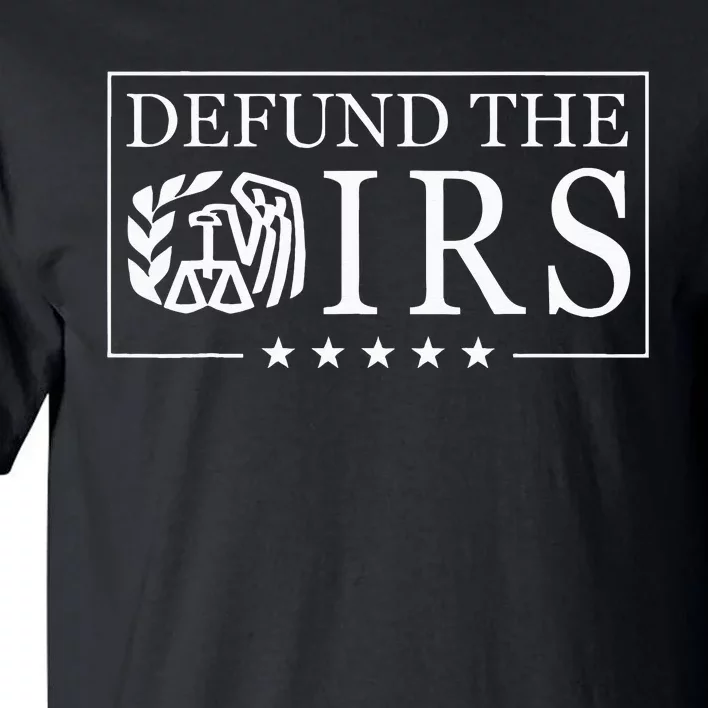 Humour Irs Defund Irs Tall T-Shirt