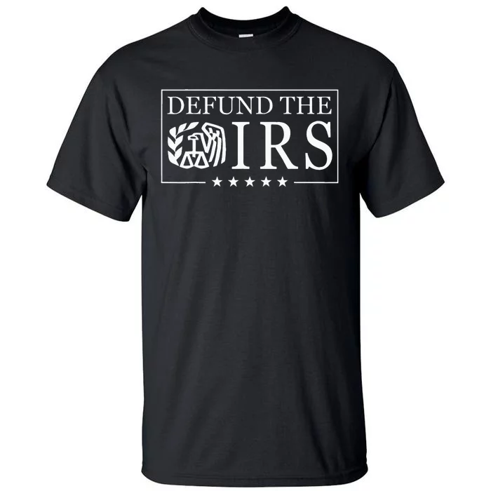 Humour Irs Defund Irs Tall T-Shirt