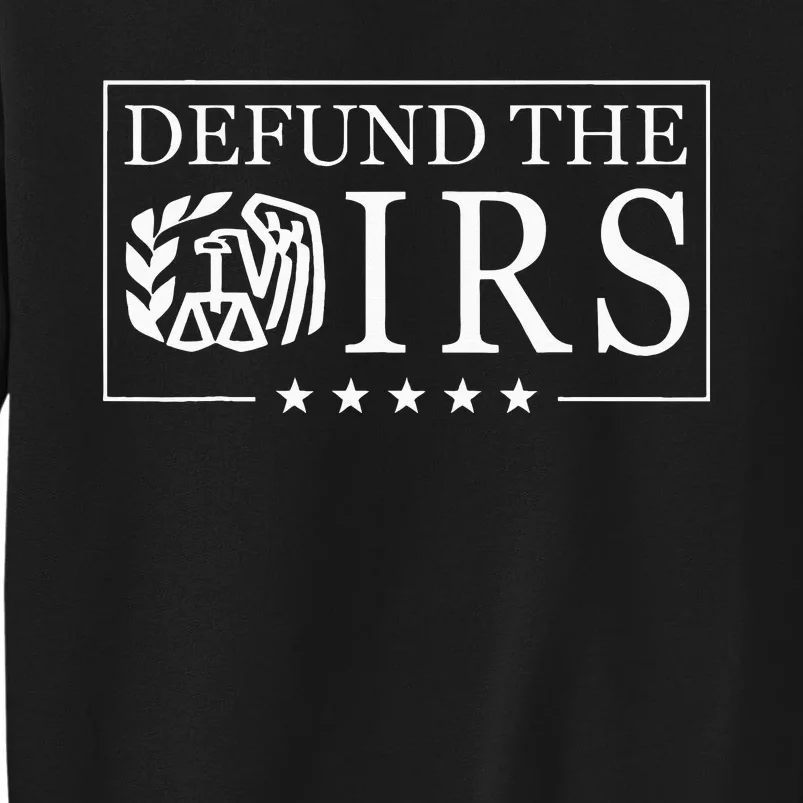 Humour Irs Defund Irs Tall Sweatshirt