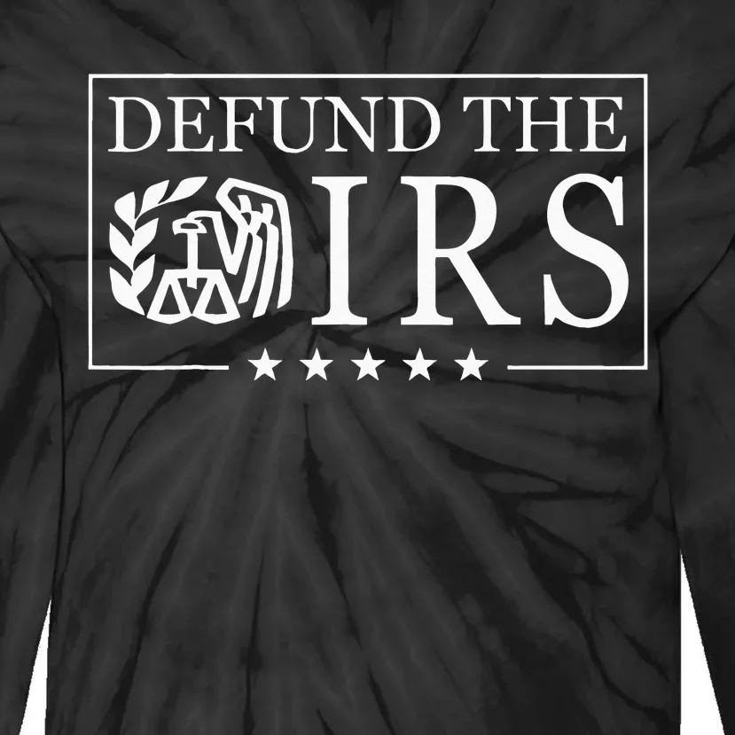 Humour Irs Defund Irs Tie-Dye Long Sleeve Shirt