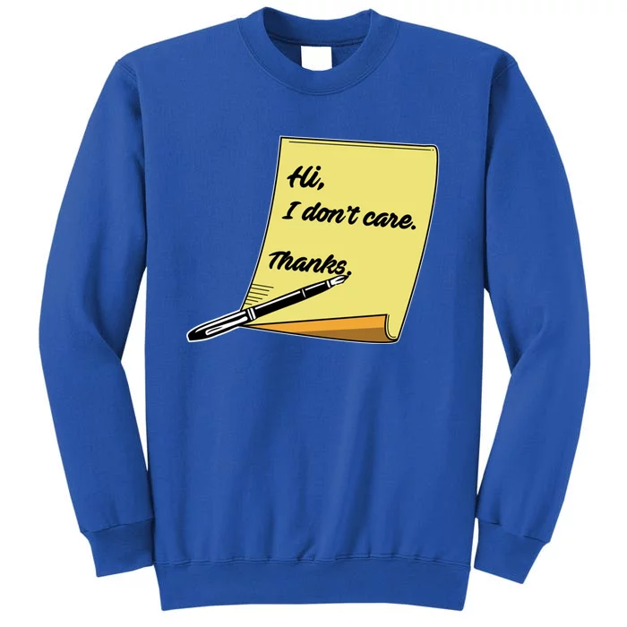 Hi I Don't Care Thanks Funny Sarcastic Cool Gift Sweatshirt