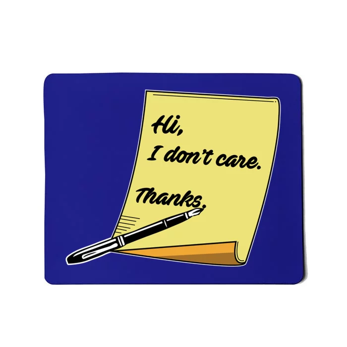 Hi I Don't Care Thanks Funny Sarcastic Cool Gift Mousepad