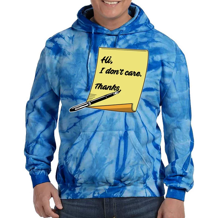 Hi I Don't Care Thanks Funny Sarcastic Cool Gift Tie Dye Hoodie