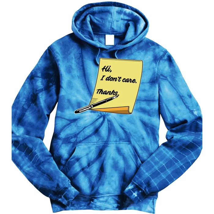 Hi I Don't Care Thanks Funny Sarcastic Cool Gift Tie Dye Hoodie