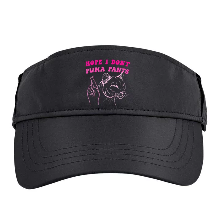 Hope I Dont P.U.M.A Pants Adult Drive Performance Visor