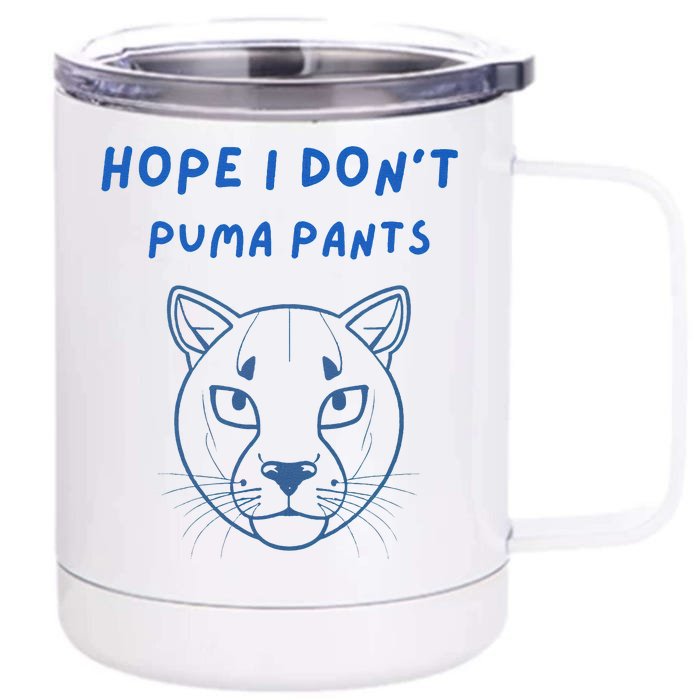 Hope I Dont Pants Funny Cat Pun Front & Back 12oz Stainless Steel Tumbler Cup