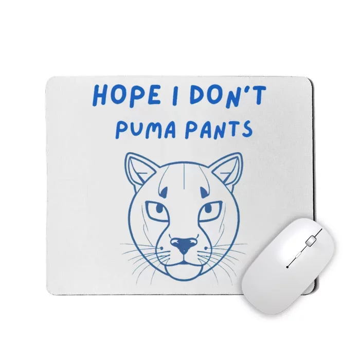 Hope I Dont Pants Funny Cat Pun Mousepad