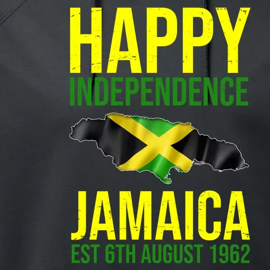 Happy Independence Day Jamaica 1962 Proud Jamaican Performance Fleece Hoodie