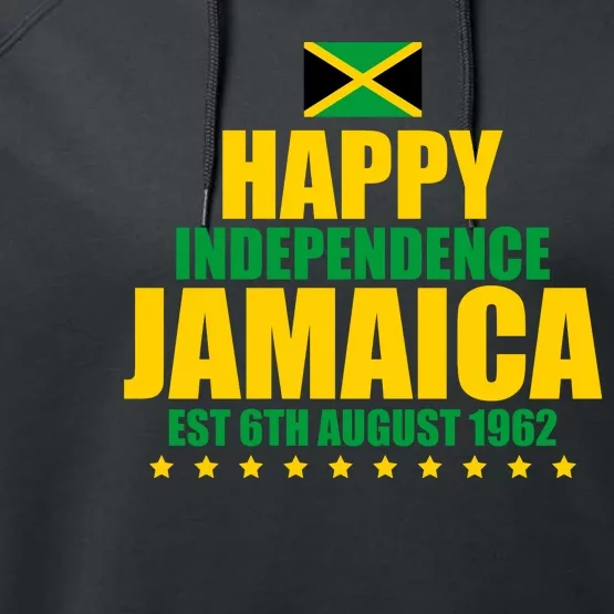 Happy Independence Day Jamaica Est 6th August 1962 Performance Fleece Hoodie