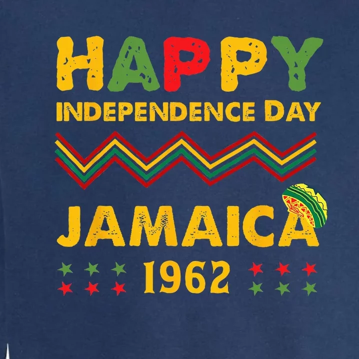 Happy Independence Day Jamaica 1962 Jamaican Pride Reggae Garment-Dyed Sweatshirt