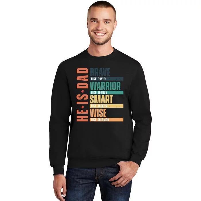 He Is Dad Father Daddy Lover Family FatherS Day Tall Sweatshirt