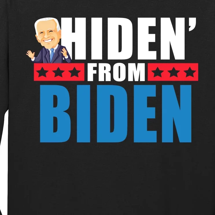 Hiden' From Biden Pro Trump Tall Long Sleeve T-Shirt