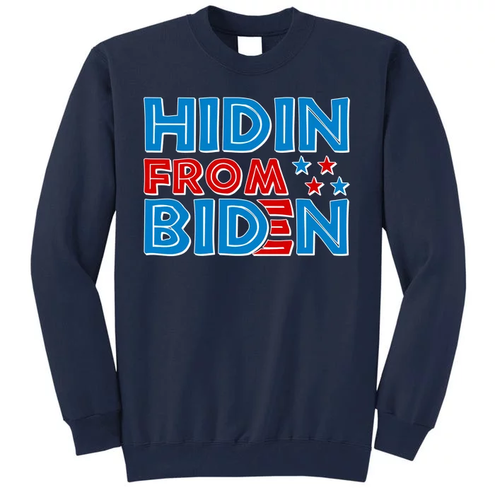 Hidin From Biden Pro Trump Funny Tall Sweatshirt