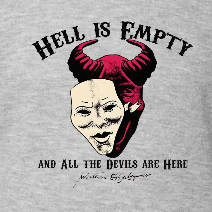 Hell Is Empty And All The Devils Are Here Shakespeare Meme Toddler Sweatshirt