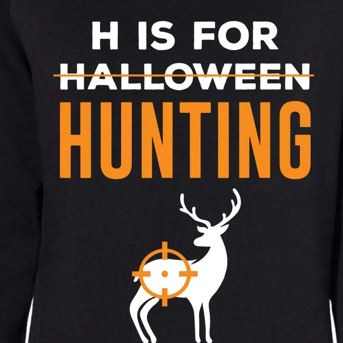 H Is For Hunting Halloween Hunter Womens California Wash Sweatshirt