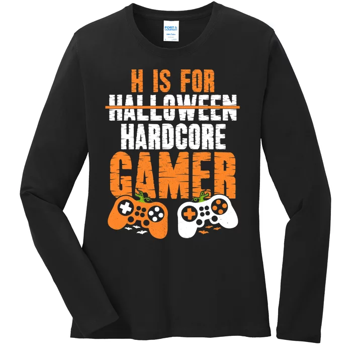 H Is For Hardcore Gamer Funny Halloween Gaming Ladies Long Sleeve Shirt