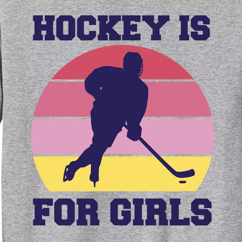 Hockey Is For Girls Retro Sunset Tall Sweatshirt