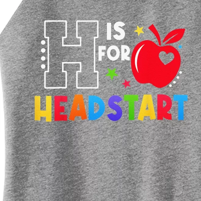 H Is For Head Start Teacher First Day Of School Tee Women’s Perfect Tri Rocker Tank