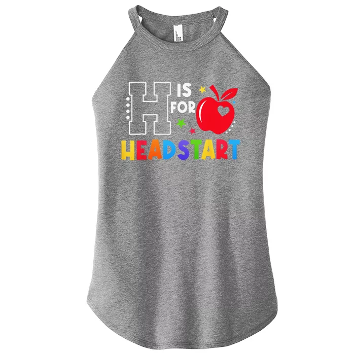 H Is For Head Start Teacher First Day Of School Tee Women’s Perfect Tri Rocker Tank